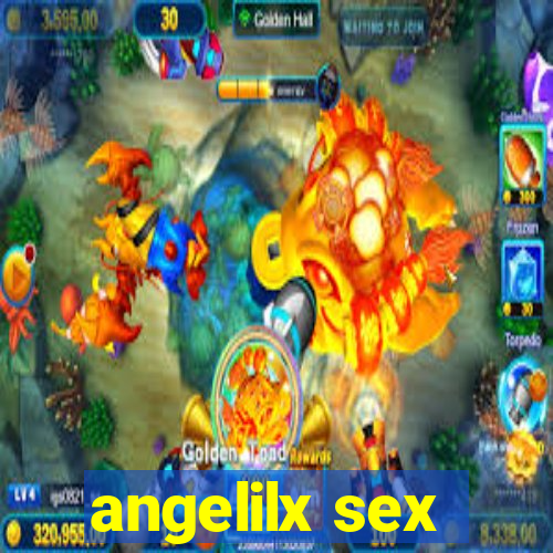 angelilx sex